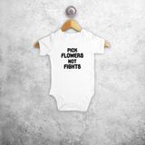 'Pick flowers not fights' baby shortsleeve bodysuit