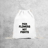 'Pick flowers not fights' backpack