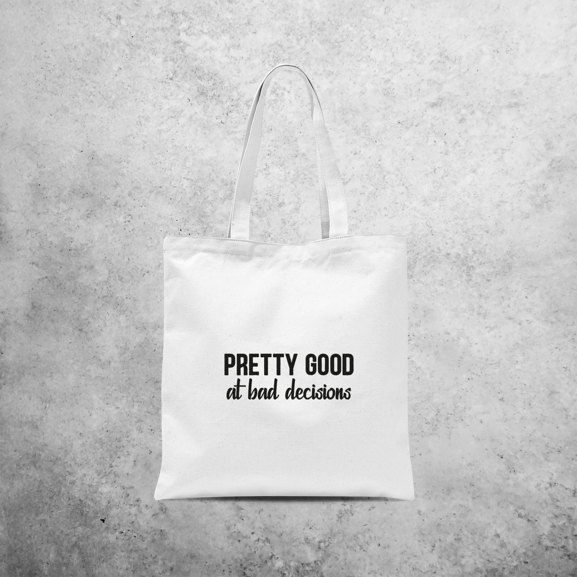 'Pretty good at bad decisions' tote bag
