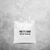 'Pretty good at bad decisions' tote bag