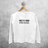 'Pretty good at bad decisions' sweater