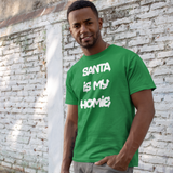 'Santa is my homie' adult shirt