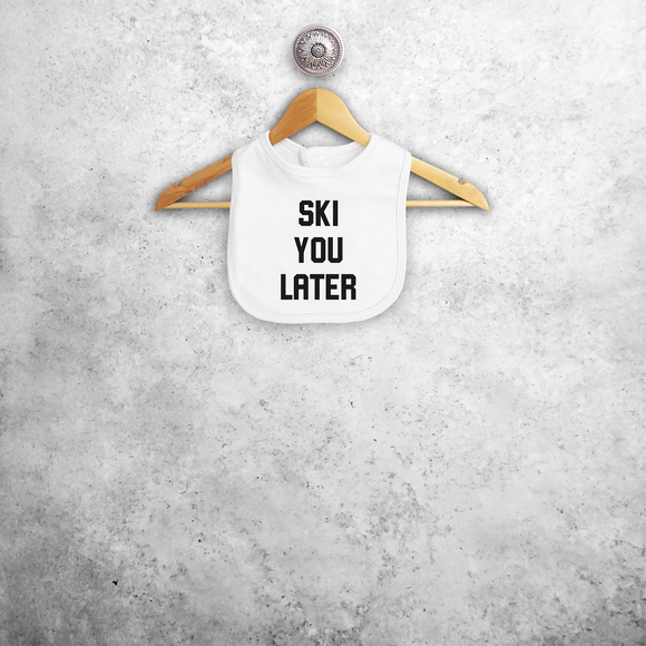 Baby or toddler bib, with ‘Ski you later’ print by KMLeon.