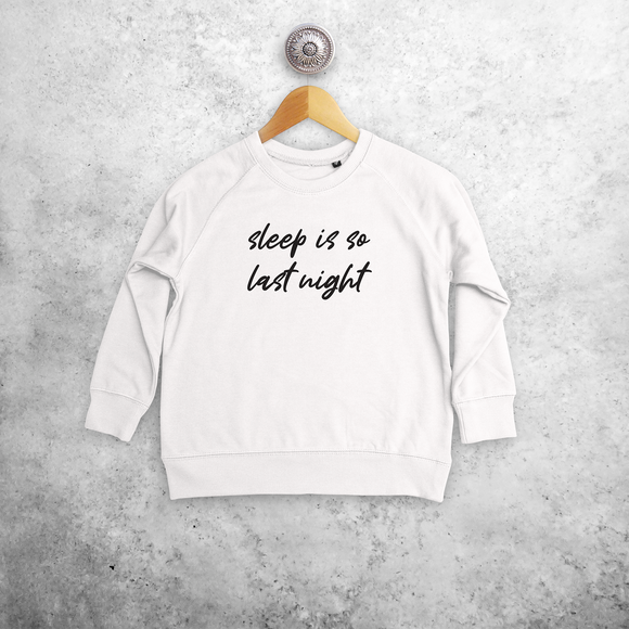 'Sleep is so last night' kids sweater