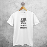 'Stress doesn't really go with my outfit' adult shirt