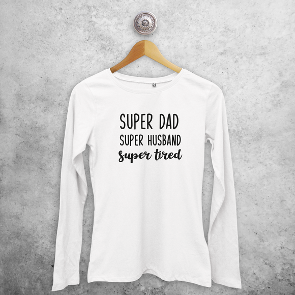 'Super dad, Super husband, Super tired' volwassene shirt met lange mouwen