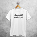 'Support wildlife, raise boys' volwassene shirt