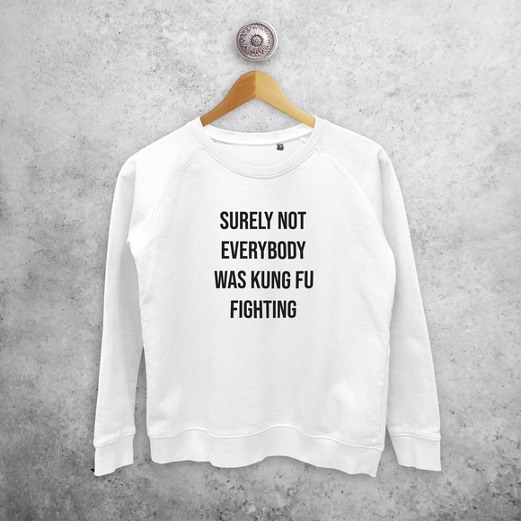 'Surely not everybody was kung fu fighting' sweater
