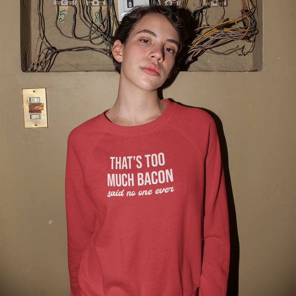 'That's too much bacon. Said no one ever' sweater