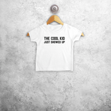 'The cool kid just showed up' baby shortsleeve shirt