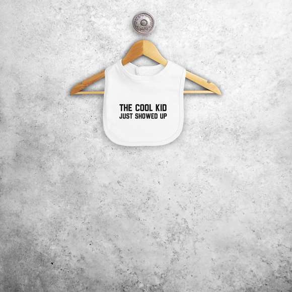 'The cool kid just showed up' baby bib