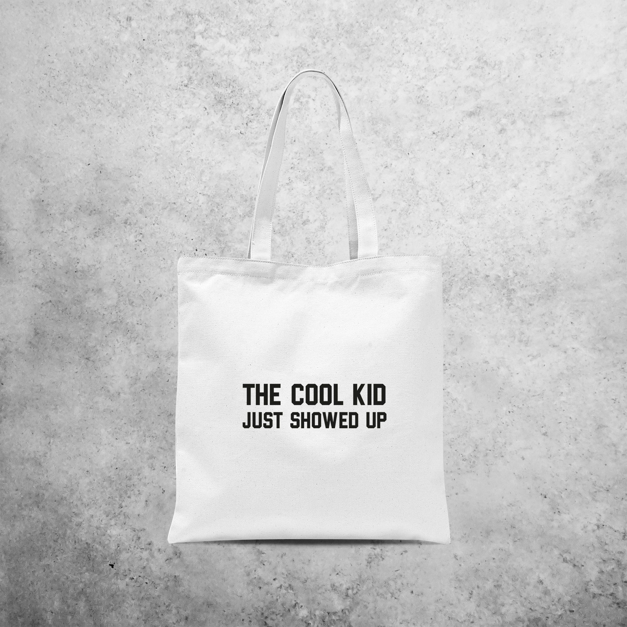 'The cool kid just showed up' tote bag