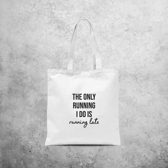 'The only running I do is running late' tote bag