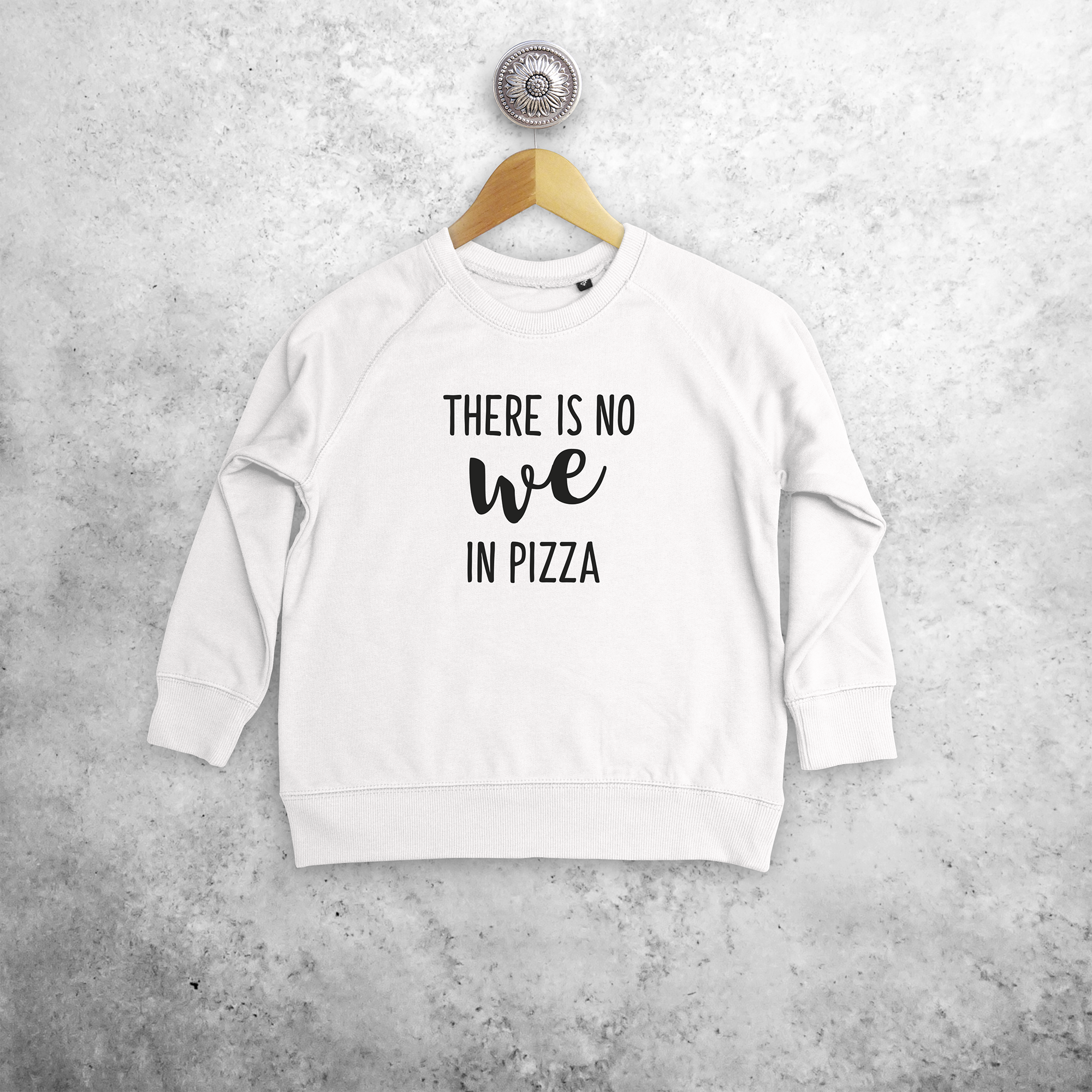 'There is no we in pizza' kids sweater