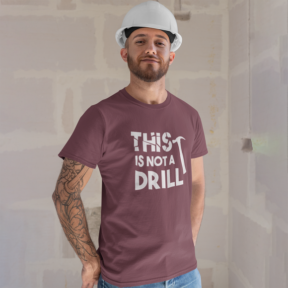 'This is not a drill' adult shirt