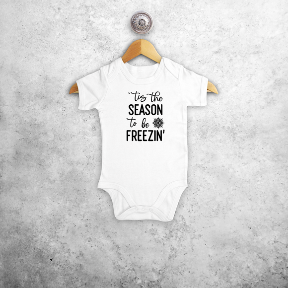 Baby or toddler bodysuit with short sleeves, with ‘‘tis the season to be freezin’’ print by KMLeon.