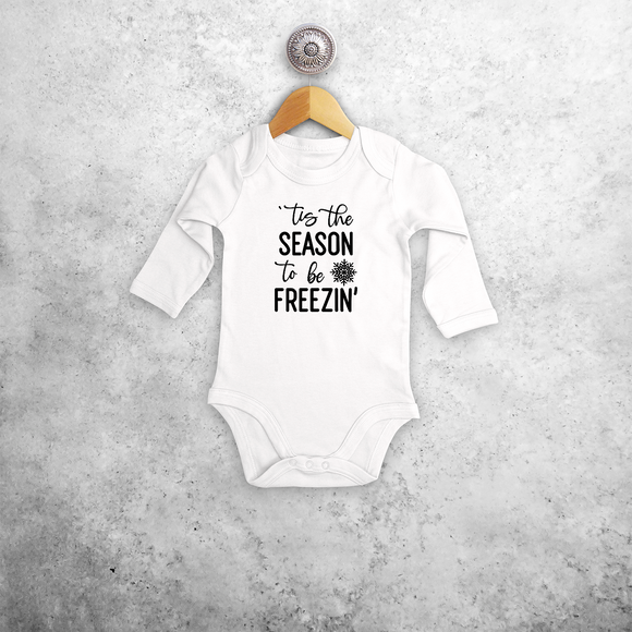 Baby or toddler bodysuit with long sleeves, with ‘‘tis the season to be freezin’’ print by KMLeon.