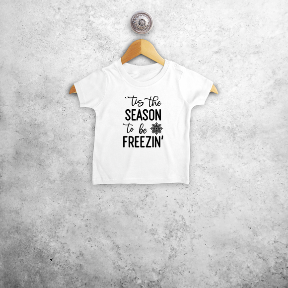 Baby or toddler shirt with short sleeves, with ‘‘tis the season to be freezin’’ print by KMLeon.