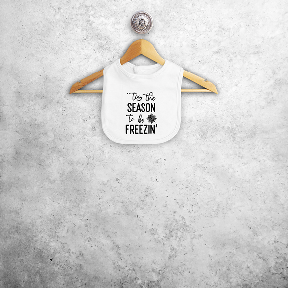 Baby or toddler bib, with ‘‘tis the season to be freezin’’ print by KMLeon.