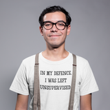 'In my defence, I was left unsupervised' adult shirt