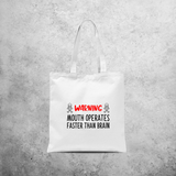 'Warning: mouth operates faster than brain' tote bag