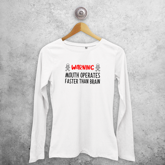 'Warning: mouth operates faster than brain' adult longsleeve shirt
