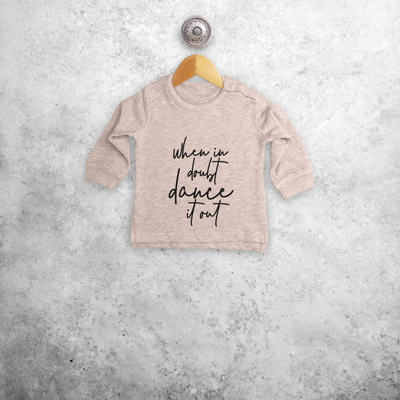 'When in doubt dance it out' baby trui