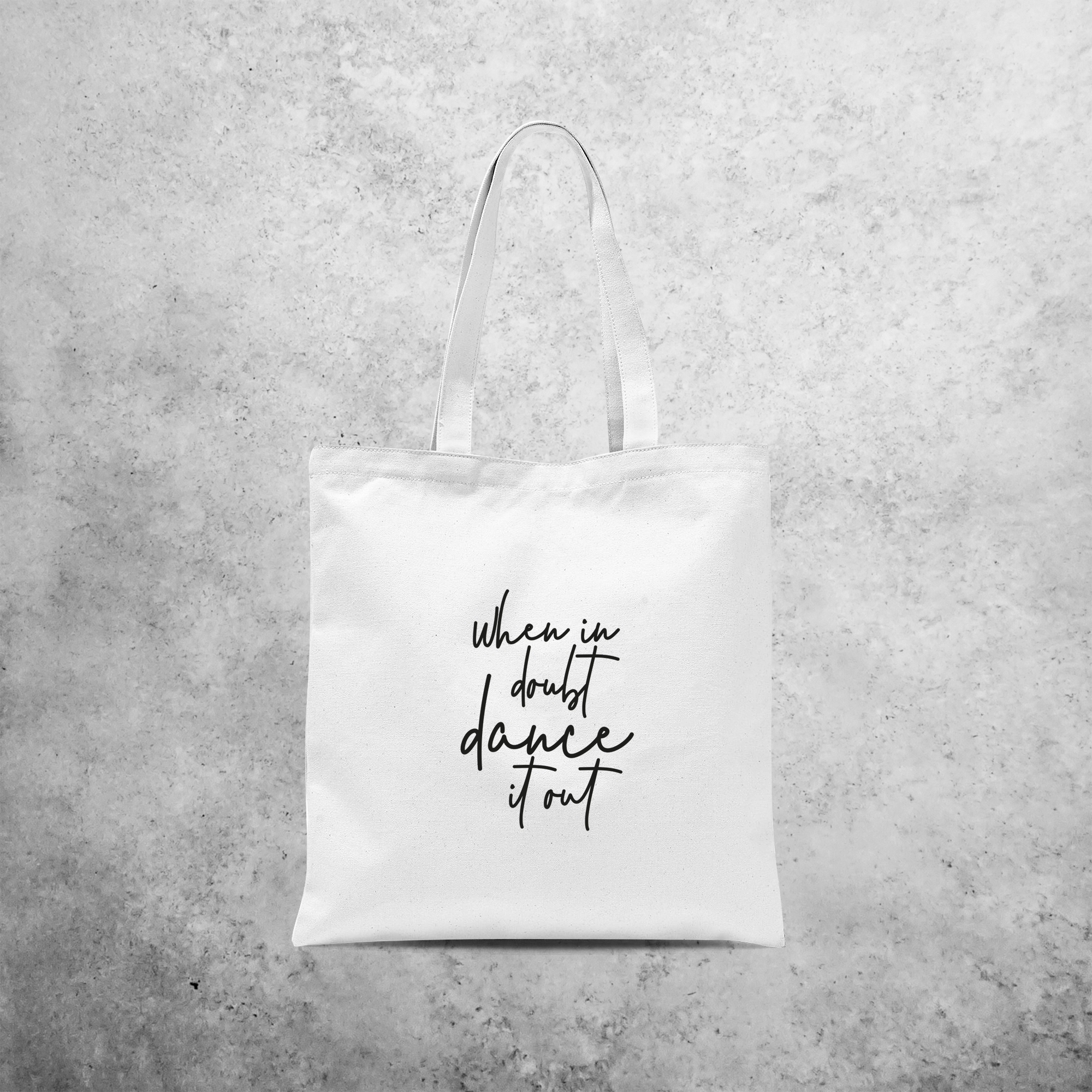 'When in doubt, dance it out' tote bag